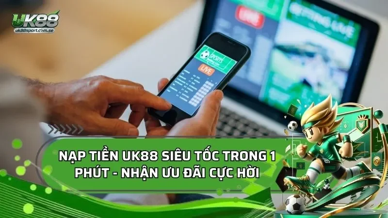 Nạp Tiền UK88