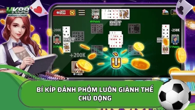 Bí kíp đánh Phỏm luôn giành thế chủ động