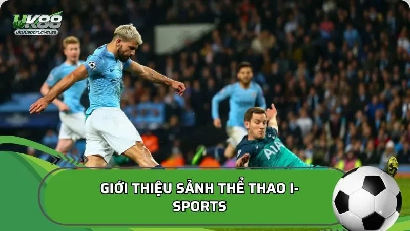 Giới thiệu sảnh thể thao I-Sports.