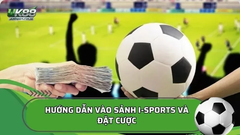 Hướng dẫn vào sảnh I-Sports và đặt cược